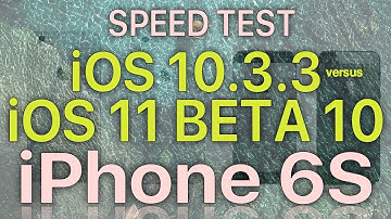 iPhone 6S Speed Test iOS 10.3.3 vs iOS 11 Beta 10 / Public Beta 9 Build 15A5372a