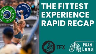 The Fittest Experience Rapid Recap: Everything You Need to Know in Only 5 Minutes