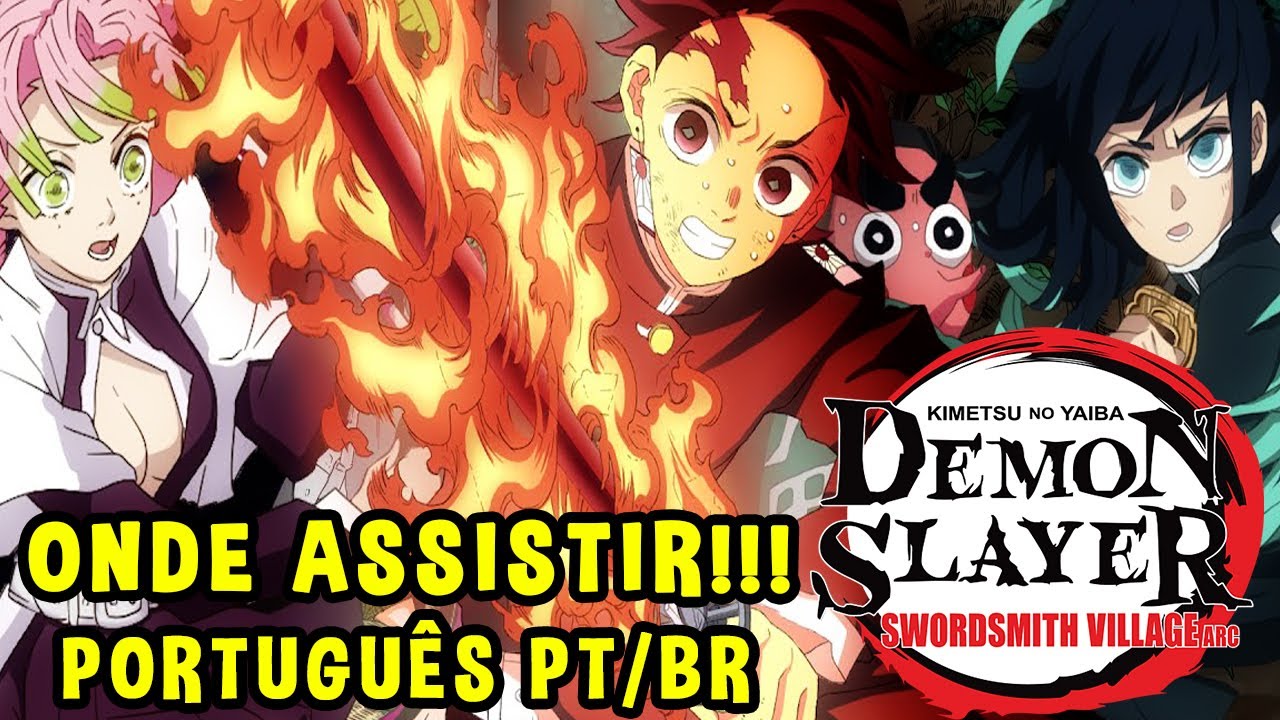 ONDE ASSISTIR! Demon Slayer: Kimetsu no Yaiba Swordsmith Village Arc Season  3 