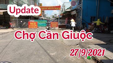Update Chợ Cần Giuộc ngày 27/9 - Giãn cách xã hội ở Cần Giuộc - Long An