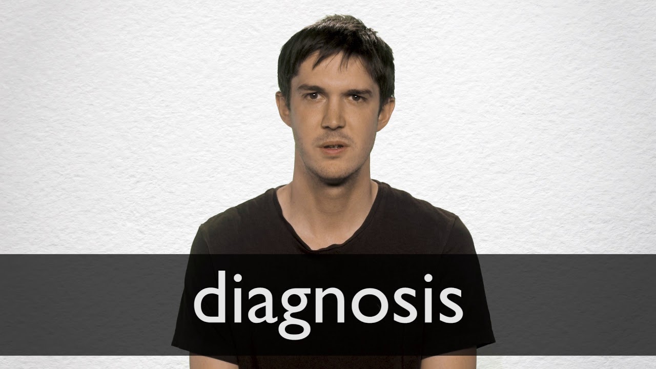 Diagnosis Definition And Meaning Collins English Dictionary
