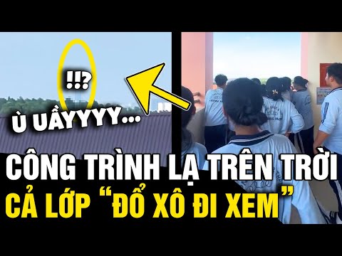 Bỗng nhiên nhìn thấy 'CÔNG TRÌNH LẠ' trên bầu trời, cả lớp đổ xô 'CHẠY ĐI XEM' | Tin Nhanh 3 Phút mới 2023