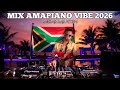 MIX AMAPIANO VIBE 2026 BEST ABANANDIH 2026