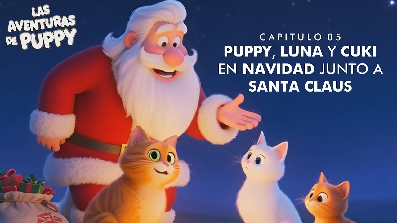 PUPPY, LUNA Y CUKI, en NAVIDAD conociendo a SANTA CLAUS, Capítulo 5, LAS AVENTURAS DEL GATO PUPPY