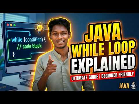Java While Loop Explained for Beginners | Learn While Loop in Simple English