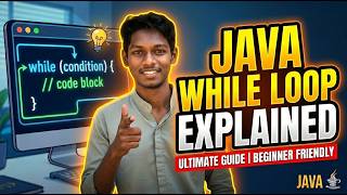 Java While Loop Explained for Beginners | Learn While Loop in Simple English