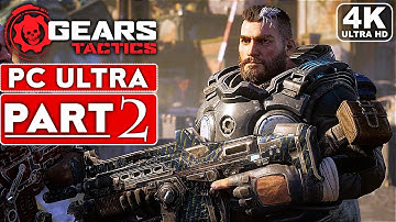 GEARS TACTICS Gameplay Walkthrough Part 2 [4K 60FPS PC ULTRA] - No Commentary
