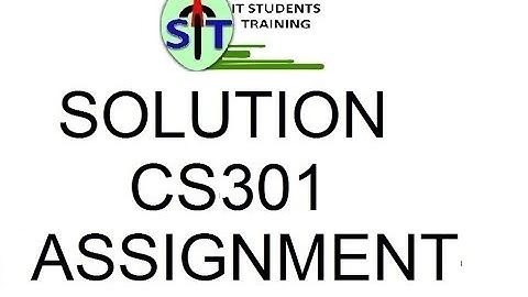 Solution CS301 Assignment 2 | Solution of Data structure assignmet 2