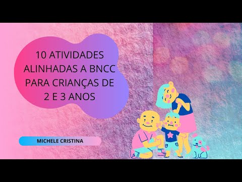 10 Atividades alinhadas a BNCC para crianças de 2 e 3 anos/Atividades Remotas para Creche.