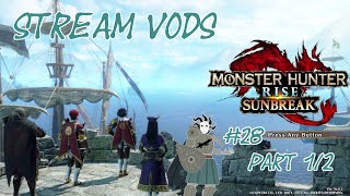 Let's Go Hunting, Dooting and Clearing Out More Loose Ends | Part 1/2 | Stream VoDs | MHRSB