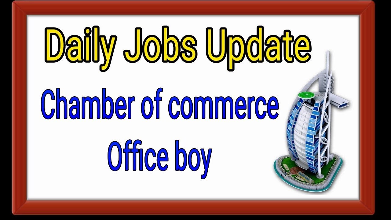 Chamber of commerce Abu Dhabi UAE Jobs Office boy YouTube