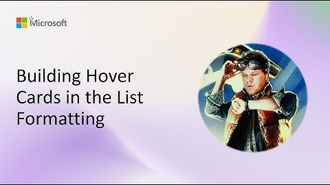 Building Hover Cards in the List Formatting