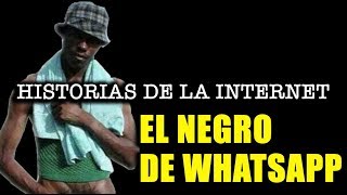 El Origen de El Negro de Whatsapp