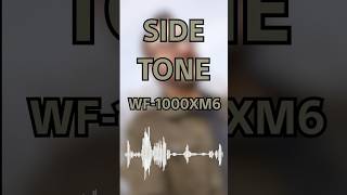 DID YOU KNOW about Side Tone on the Sony WF-1000XM6?