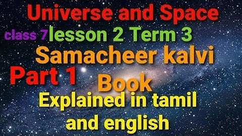 UNIVERSE AND SPACE/ Lesson 2/ class 7 l Part 1 term 3 / Science Samacheer kalvi /UNIVERSE AND SPACE