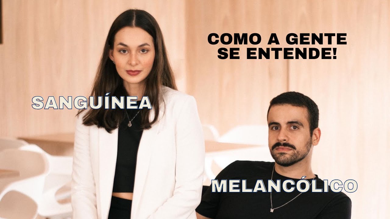 Sanguíneo e Melancólico: Como Fazer Esse Relacionamento Funcionar