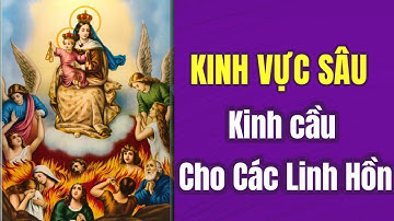 Rất cần thiết để cầu nguyện: Kinh Vực Sâu và Kinh Cầu Cho Các Linh Hồn