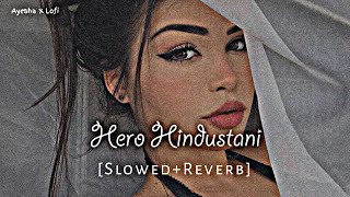 Download Lagu Hero Hindustani - Hero Hindustani (Slowed+Reverb) MP3