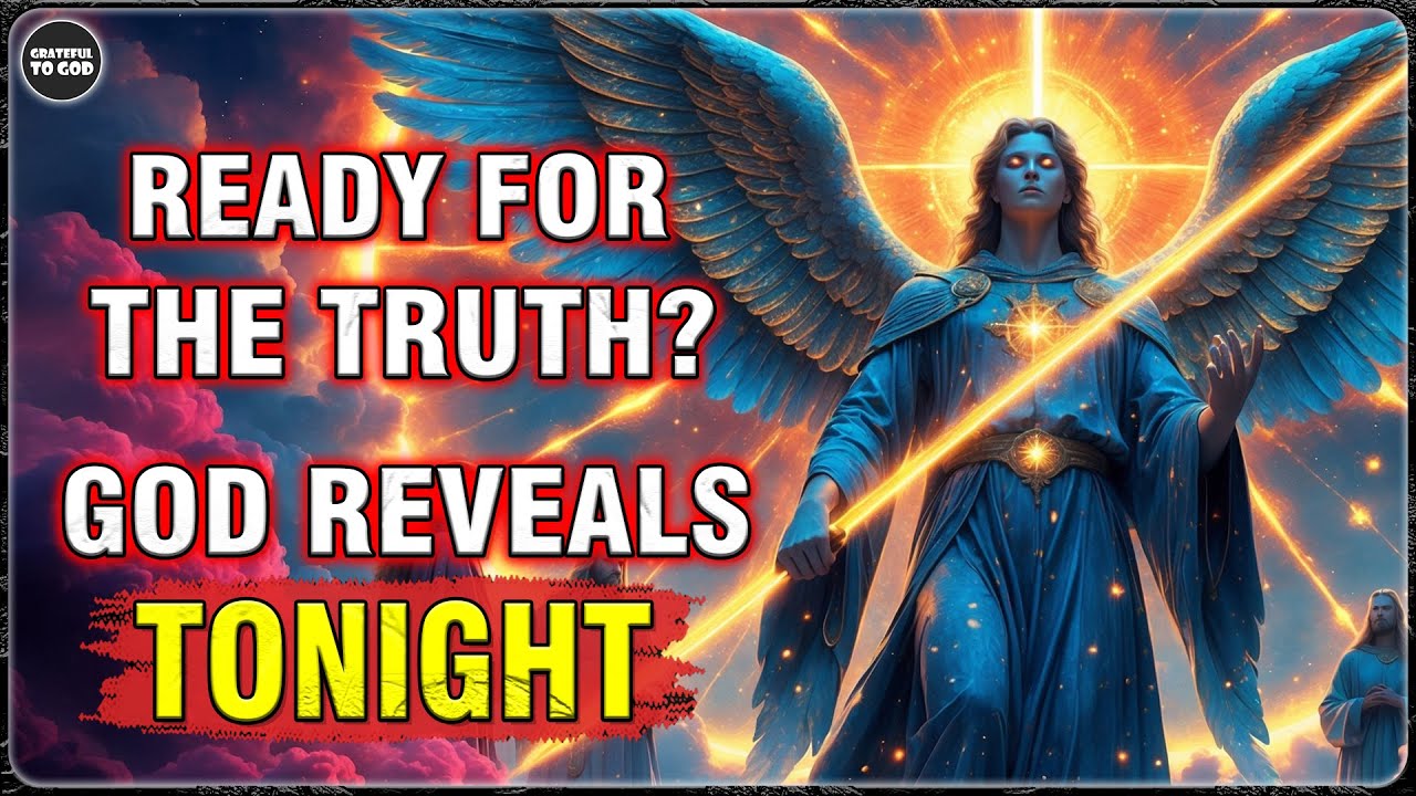 God's Chosen Ones, Are You Ready for the Truth God is Revealing Tonight