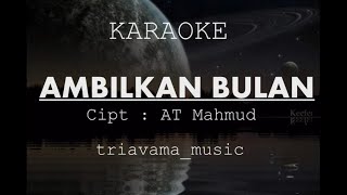 AMBILKAN BULAN | AT MAHMUD | KARAOKE