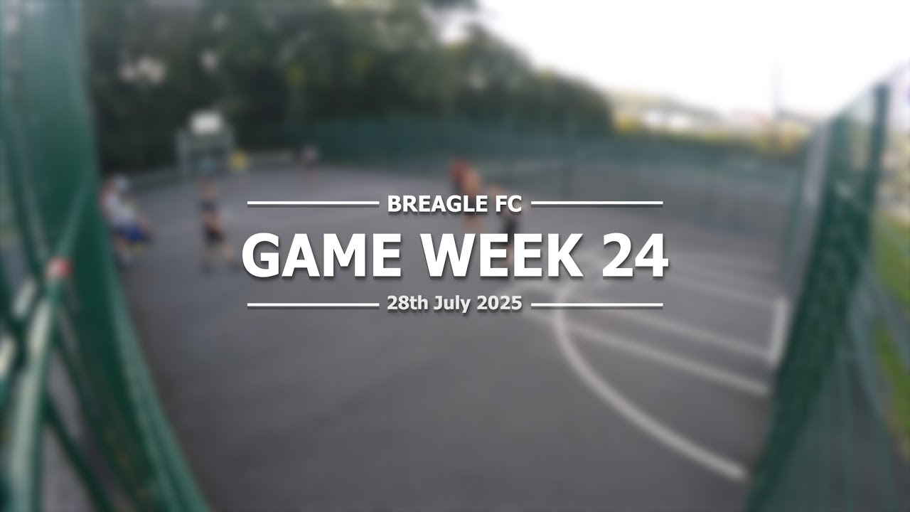 Breagle FC Highlights - Gameweek 24