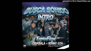 Busca Sonido - Chimbala Ft Ronny GTA - Dj Enma Flow - Intro + Outro Extended - 118BPM