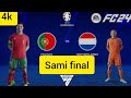 PORTUGAL VS NETHERLANDS |4=2|SAMI FINAL UEFA EURO2024 GERMANY FC 24(4K 60FPS)EASPORTS FIFA GAMING 🎮🎮