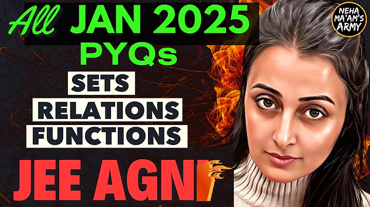 AGNI SERIES SETS, RELATIONS & FUNCTIONS ALL 250 PYQs JAN 2025 |NEHA AGRAWAL| MATHEMATICALLY INCLINED