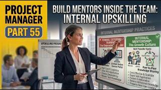 Project Manager Part 55: Building Mentors Inside the Team – Internal Upskilling #Management #Manager