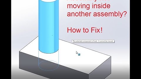 How to make an assembly move inside another assembly (SOLIDWORKS)