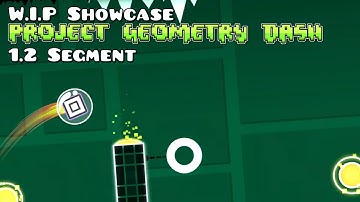 W.I.P Showcase - Project Geometry Dash 1.2 Segment