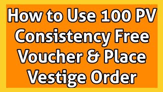 How to Use 100 PV Consistency Free Voucher & Place Vestige Order | Tamil | Sunshine Team 🌻 screenshot 1
