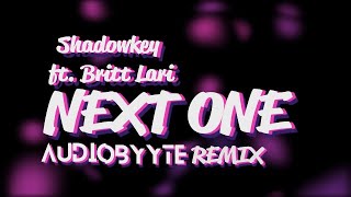 Shadowkey ft. Britt Lari - Next One (Audiobyyte Remix)