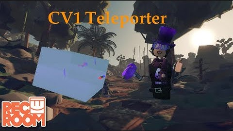 How to make a Teleporter With CV1 | Rec Room