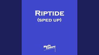 Riptide (TikTok Sped Up)