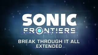 Break Through It All (feat. Kellin Quinn) - Sonic Frontiers OST [Extended]