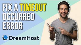 How To Fix The A Timeout Occurred Error On DreamHost (3 Easy Fixes)
