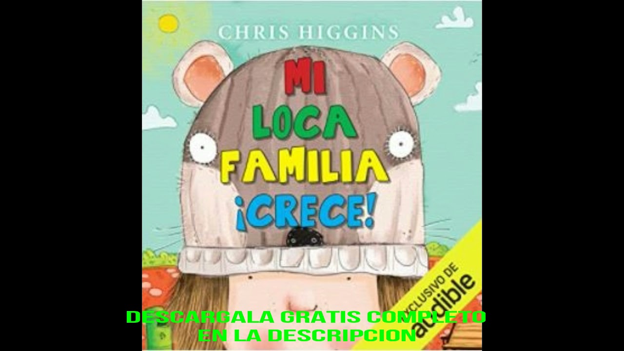 MI LOCA FAMILIA CRECE: MI LOCA FAMILIA, LIBRO 3(audiolibro)CHRIS HIGGINS