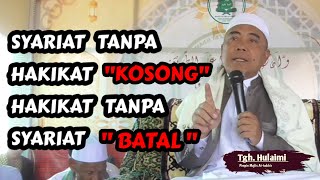 TGH. HULAIMI ‼️ SYARIAT TANPA HAKIKAT KOSONG, HAKIKAT TANPA SYARIAT BATAL