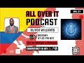 ALL OVER IT PODCAST Episode 27 – Consistency Is Key 💪🏿🔑🌎