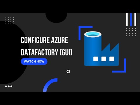 Configuring Azure Data Factory[GUI]