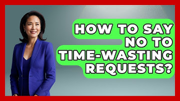 How To Say No To Time-Wasting Requests? - The Time Management Pro
