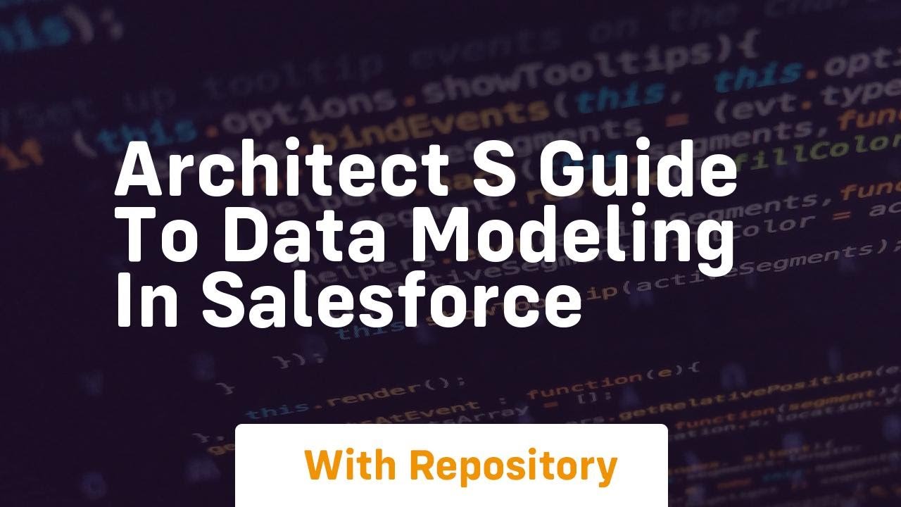 Architect s guide to data modeling in salesforce