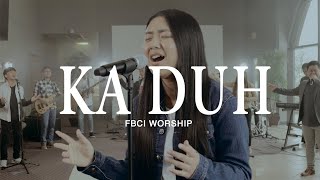 Video thumbnail of "Ka Duh || FBCI Worship Team"