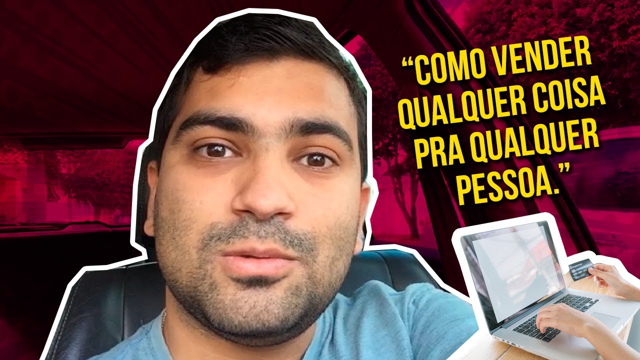 Como Vender Qualquer Coisa Para Qualquer Pessoa? - YouTube