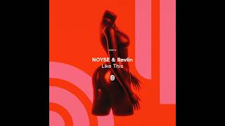 Noyse, Revlin - Like This