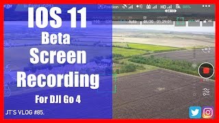 IOS Screen Recording - Using IOS 11 Beta - For DJI Go App screen capture