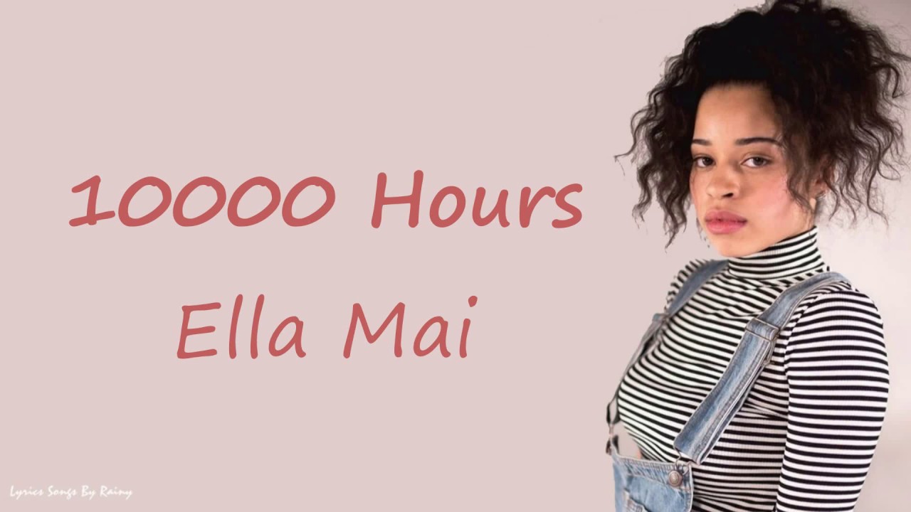 10 000 hours lyrics ella mai