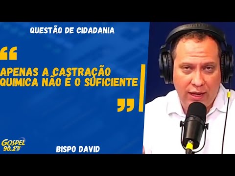 Você é favorável a castração química de estupradores?