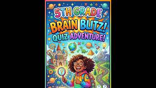 The Ultimate 5th Grade Brain Blitz!  Most Adults WILL Fail!